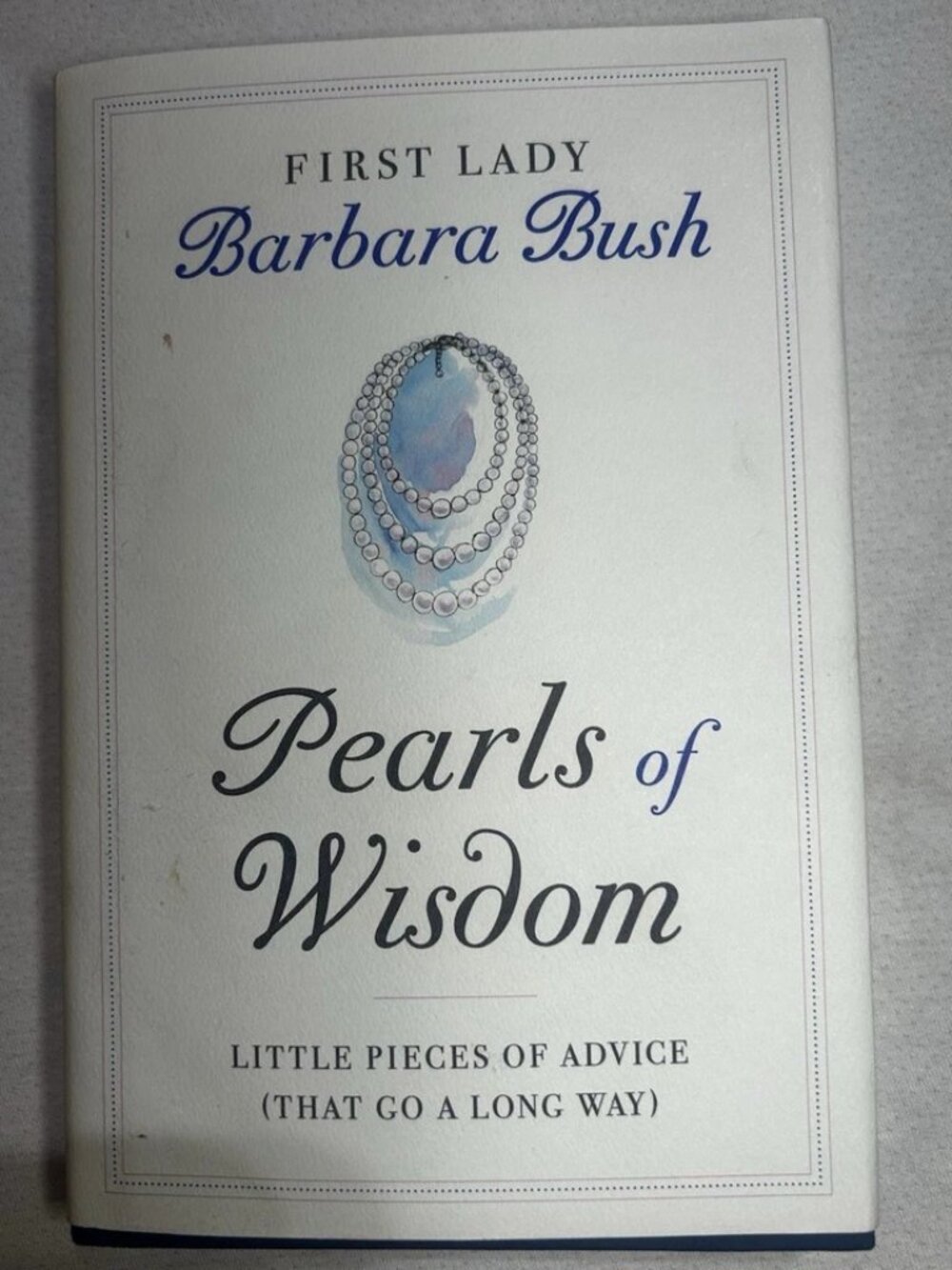 Barbara Bush Pearls of Wisdom Little Pieces of Advice Hardcover 2020